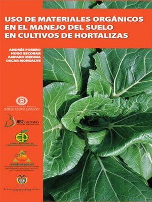 cover image of Uso de materiales orgánicos en el manejo de suelo en cultivo de hortalizas
